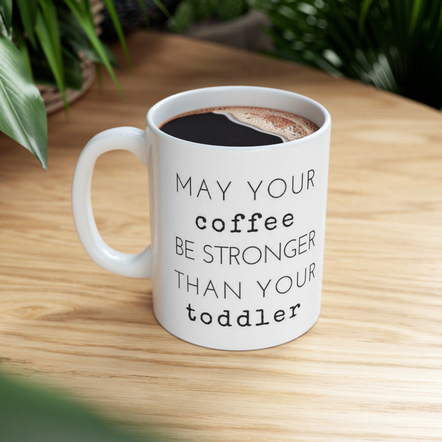 Coffee Stronger Than Your Toddler Ceramic Mug for Parent 11oz