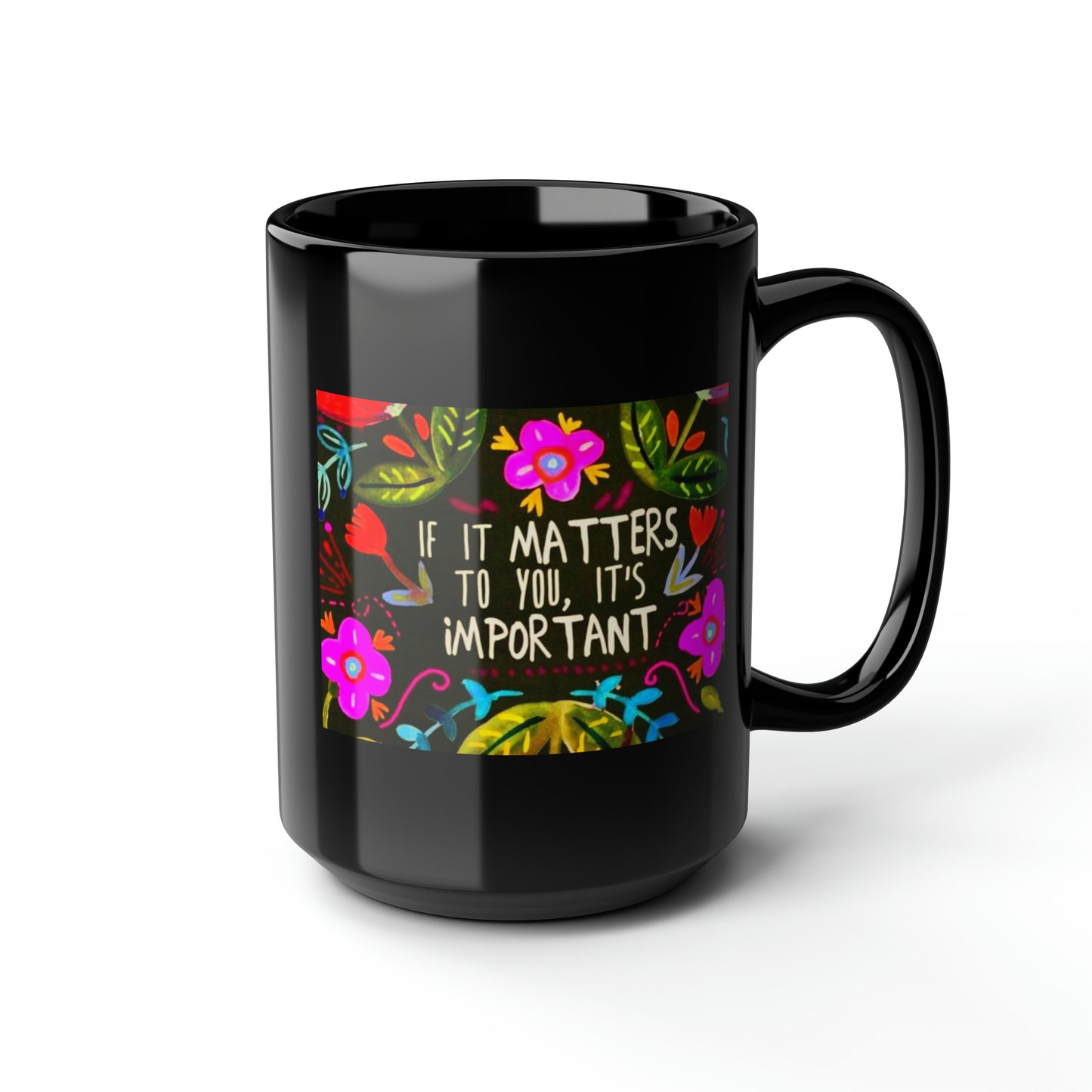 You Matter/Importance Black Mug, 15oz