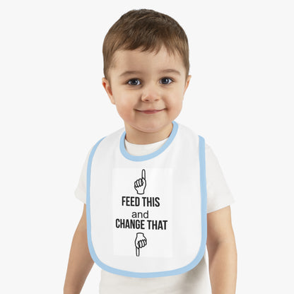 Feed & Change Humor: Baby Contrast Trim Jersey Bib