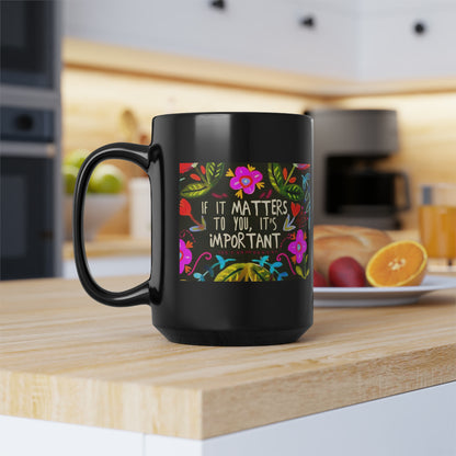 You Matter/Importance Black Mug, 15oz