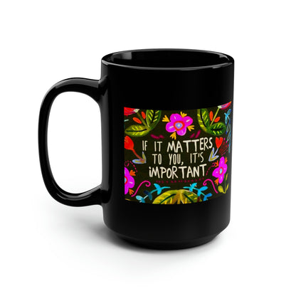 You Matter/Importance Black Mug, 15oz