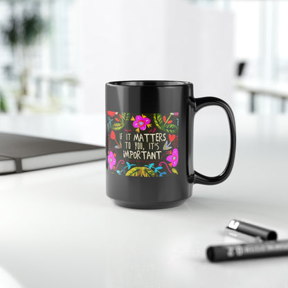 You Matter/Importance Black Mug, 15oz