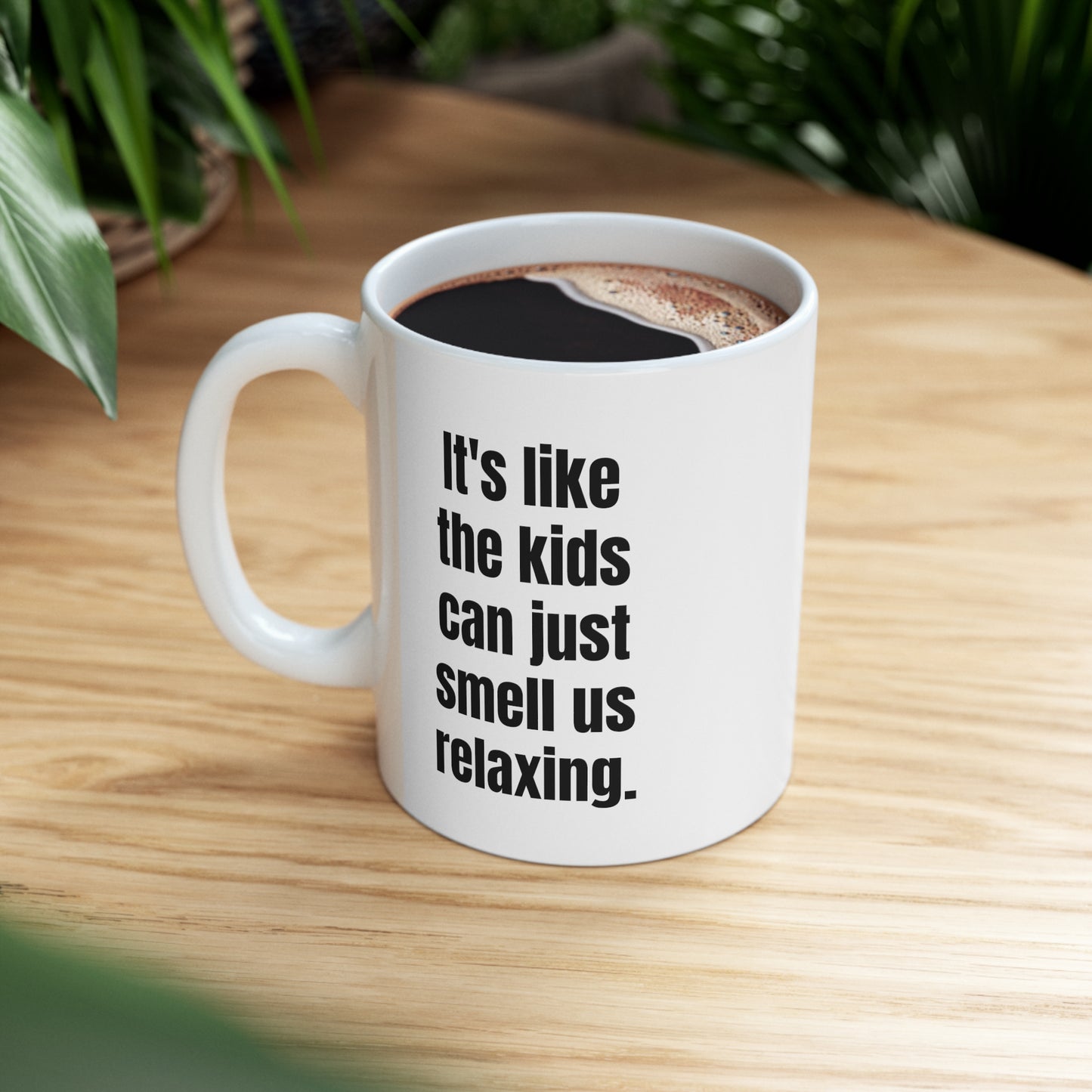 Smell the Relaxation: A parent's funny ceramic mug 11oz