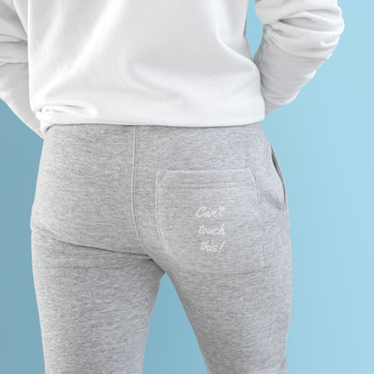 Can't touch this! Premium Fleece Joggers