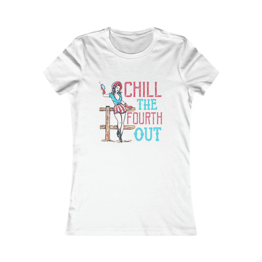 Chill the 4th Out! Women's Favorite Tee