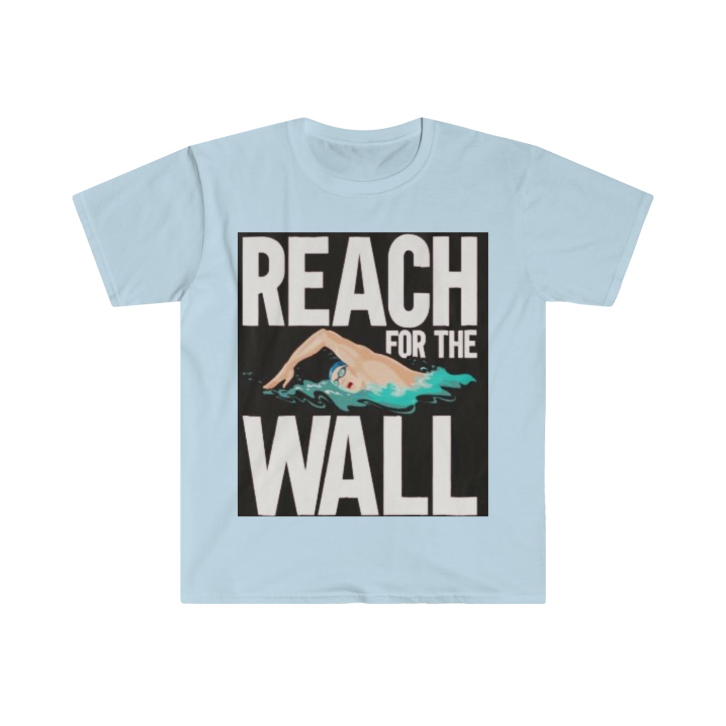 Reach for the Wall Swimmer: Unisex Softstyle T-Shirt