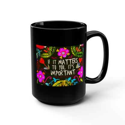 You Matter/Importance Black Mug, 15oz