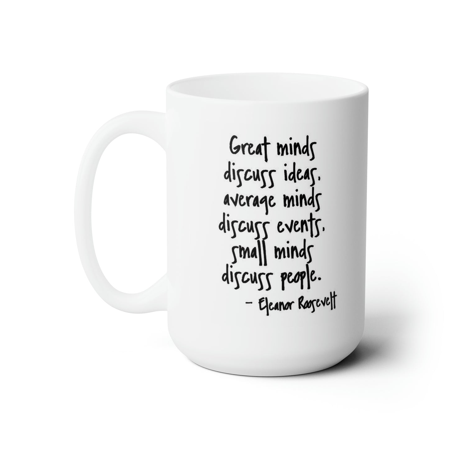 Great Minds Quote Ceramic Mug 15oz