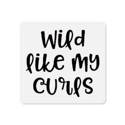 Wild Like My Curls Die-Cut Magnets