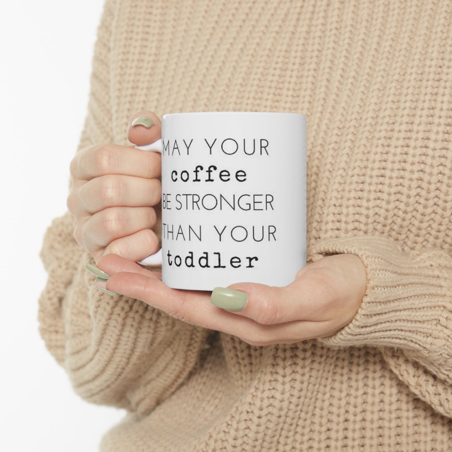 Coffee Stronger Than Your Toddler Ceramic Mug for Parent 11oz