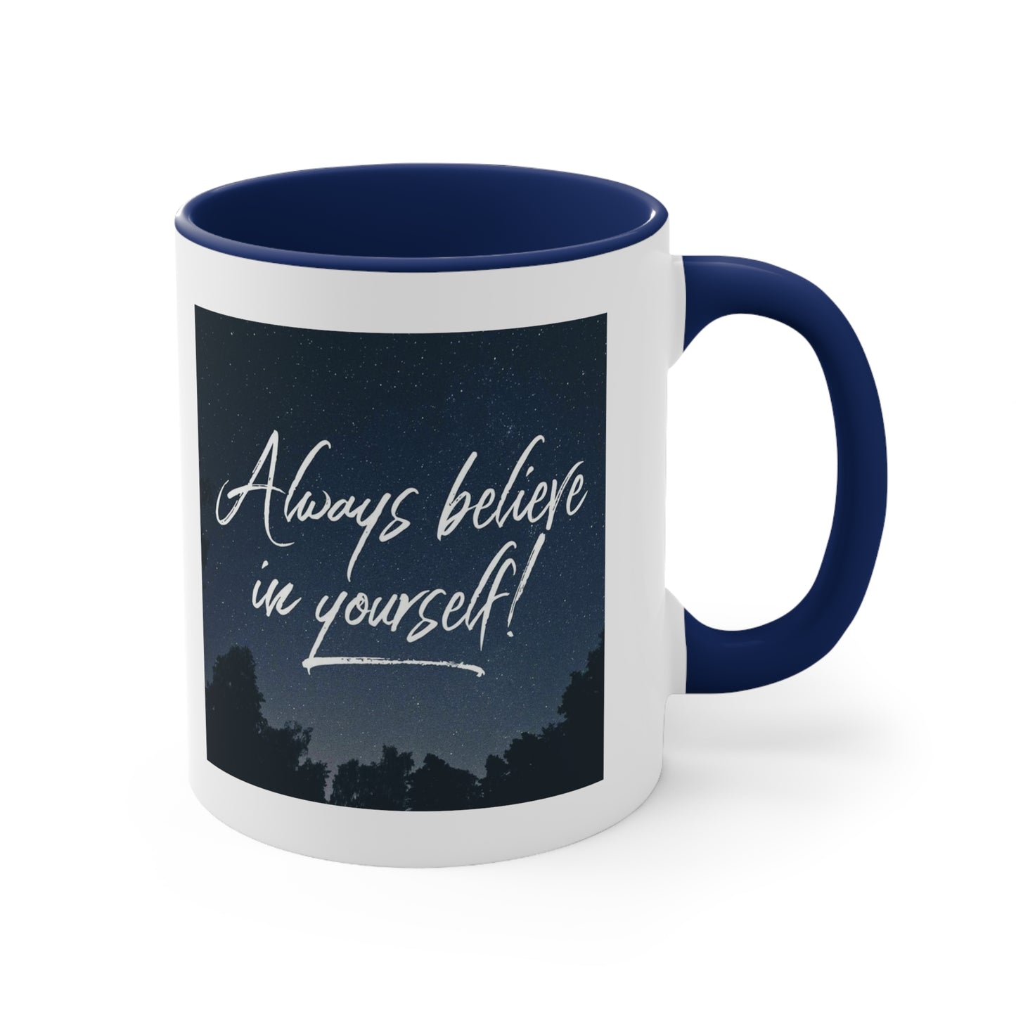 Believe in Yourself! Accent Coffee Mug, 11oz