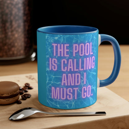 The pool is calling: Accent Coffee Mug, 11oz