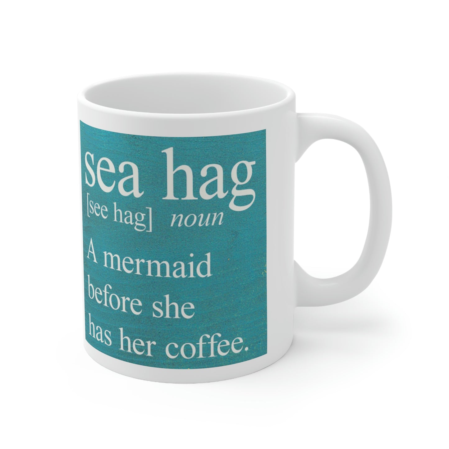 Mermaid Humor: Ceramic Mug 11oz